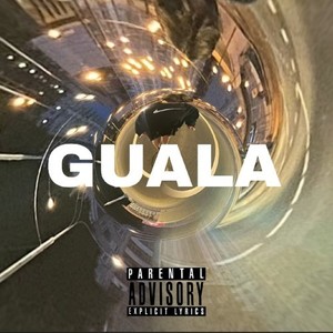 Guala (Explicit)