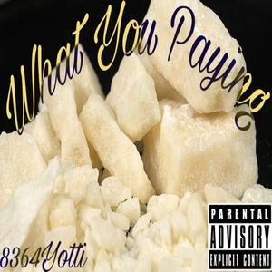 What You Paying (Explicit)