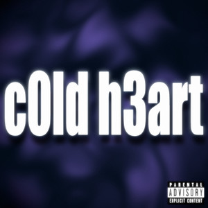 C0ld H3art (Explicit)