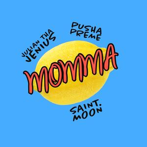 MOMMA (feat. Pusha Preme & Saint Moon)