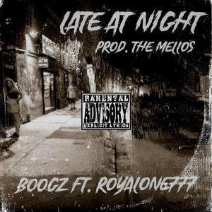 LATE AT NIGHT (feat. ROYALONE777) [Explicit]