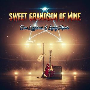 Sweet Grandson of Mine (for Andrew) (feat. Lady Marie)