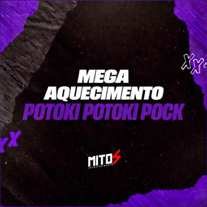 Mega Aquecimento Potoki Potoki Pock (Explicit)