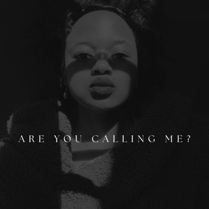 Are You Calling Me?