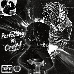 Perfecting My Craft (Explicit)