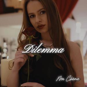 Ma Cherie - Dilemma