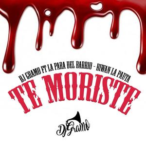 Te Moriste (feat. La Para Del Barrio & Biwan la Pauta) [Explicit]