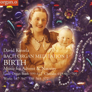 Birth: Bach Organ Meditation 1