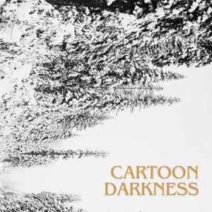 CARTOON DARKNESS