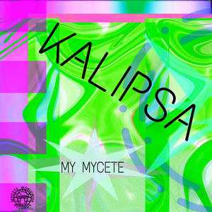 MY MYCETE (feat. KALIPSA)