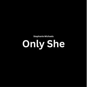 Only She