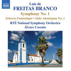 FREITAS BRANCO, L. de: Orchestral Works, Vol. 1 (Cassuto) - Symphony No. 1 / Scherzo fantasique / Suite alentejana No. 1