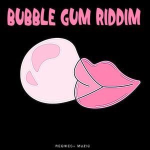 Bubble (Bubble Gum Riddim)