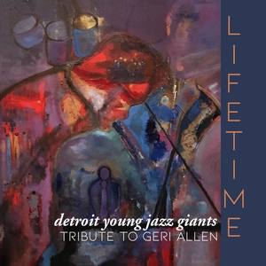 "Lifetime" Detroit Young Jazz Giants Tribute to Geri Allen