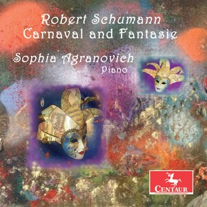 SCHUMANN, R.: Carnaval / Fantasie, Op. 17 (Agranovich)