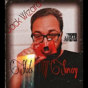 Shots Of Sorcery (Explicit)