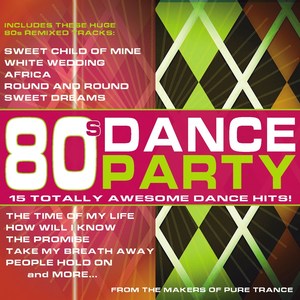 80s Dance Party: 15 Totally Awesome Dance Hits!