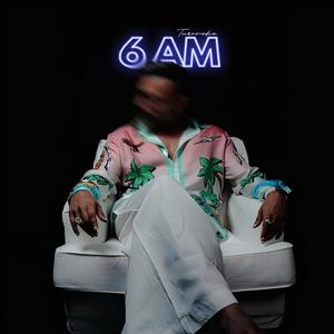 6 Am (feat. yo yo honey)