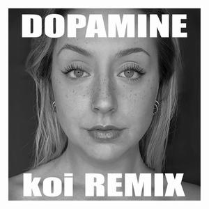 Dopamine (feat. koi) (Remix)