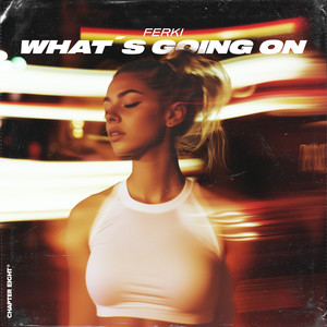 Ferki - What´s Going On