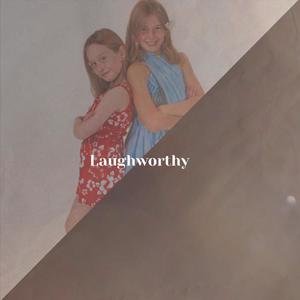 Laughworthy