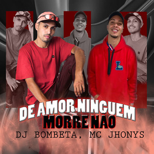 De Amor Niguém Morre Não (Explicit)