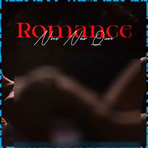 Romance Nois Não Quer