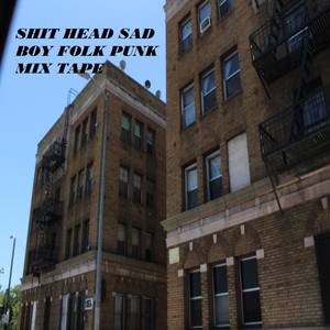 **** Head Sad Boy Folk Punk Mix Tape (Explicit)