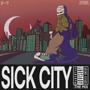 SICK CITY: THE MIX (Explicit)