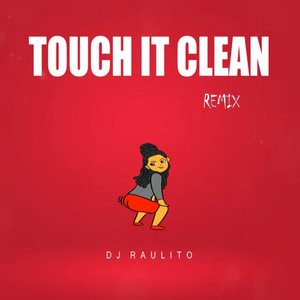 Touch It Clean (Remix) [Explicit]