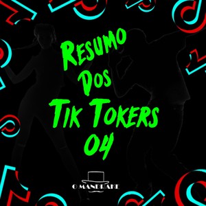 Resumo dos Tik Tokers 04 (feat. Dj Braga & Dj Bruninho)