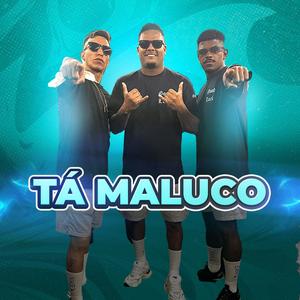 Tá maluco (feat. caçadores 2.0) (Explicit)