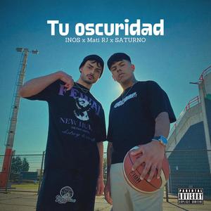 Tu oscuridad (feat. INOS & SATURNO)