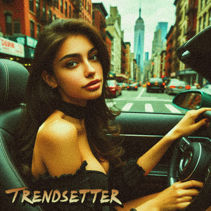 Trendsetter (Explicit)