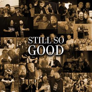 Still So Good (feat. Nonjuror) (Explicit)