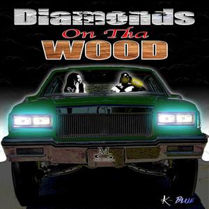 Diamonds on tha Wood (Explicit)