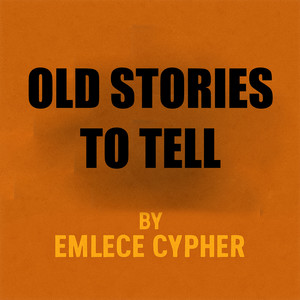 Old Stories to Tell (Explicit)