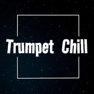 trumpet chill