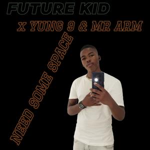 Need Some Space (feat. Yung 9 & Mr Arm|Explicit)