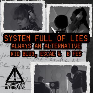 Always An Alternative - System Full of Lies