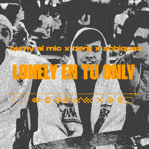Lonely En Tu Only (Explicit)