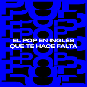 El Pop En Inglés Que Te Hace Falta (Explicit)