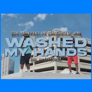 Washed my hands (feat. Big Grease 400) (Explicit)