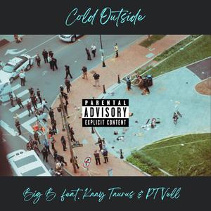 Cold Outside (feat. Kaay Taurus & PT Vell) [Explicit]