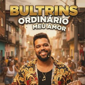 BULTRINS ORDINARIO MEU AMOR - PAGODE 2