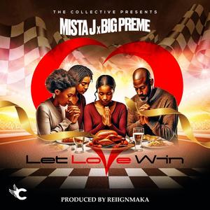 LET LOVE WIN (feat. MISTA J, D-FAI-SON & BIG PREME)