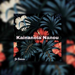 Kainanoia Nanou (feat. Jr Bonson)