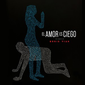 El Amor Es Ciego (Banda Sonora Original del Cortometraje el Amor Es Ciego)