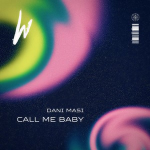 Dani Masi - Call me Baby (Extended Mix)