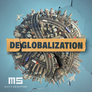 MUSIC SCULPTOR, Vol. 104: Deglobalization